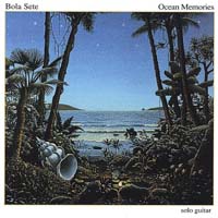 Bola Sete - Ocean Memories